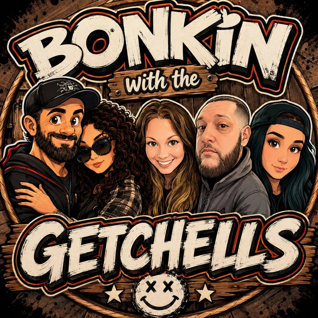 Bonkin’ With The Getchells